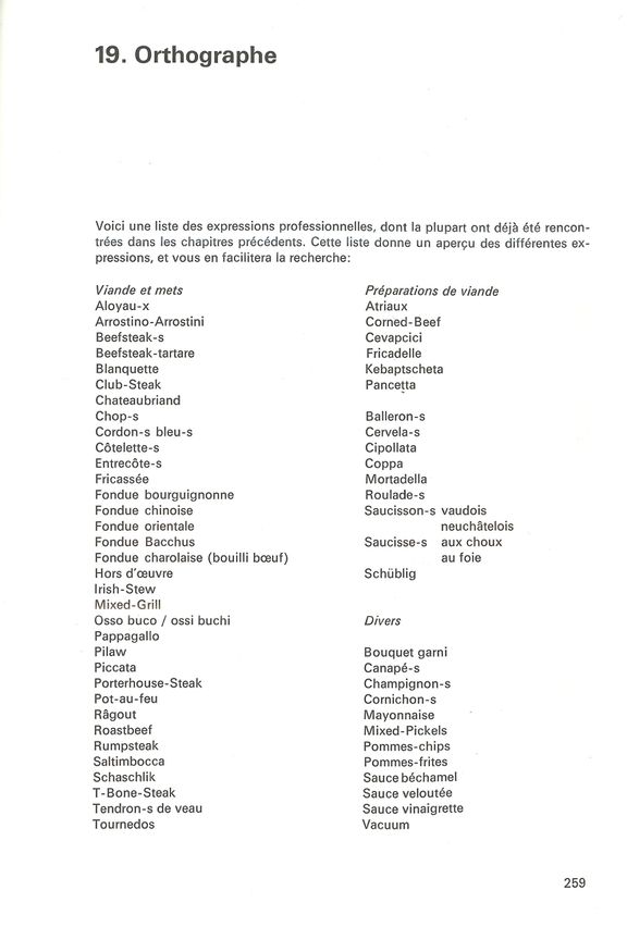 Petit lexique de base du parler boucher destiné aux apprentis. Guide du boucher-charcutier, édité en 1972 par l’Union suisse des Maîtres-Bouchers, (réédition de 1978, p.269).